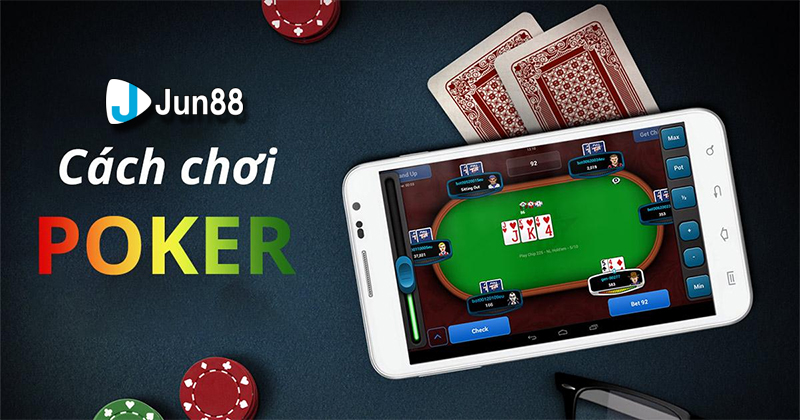 Hướng dẫn cách chơi Poker Online Jun88 thắng lớn