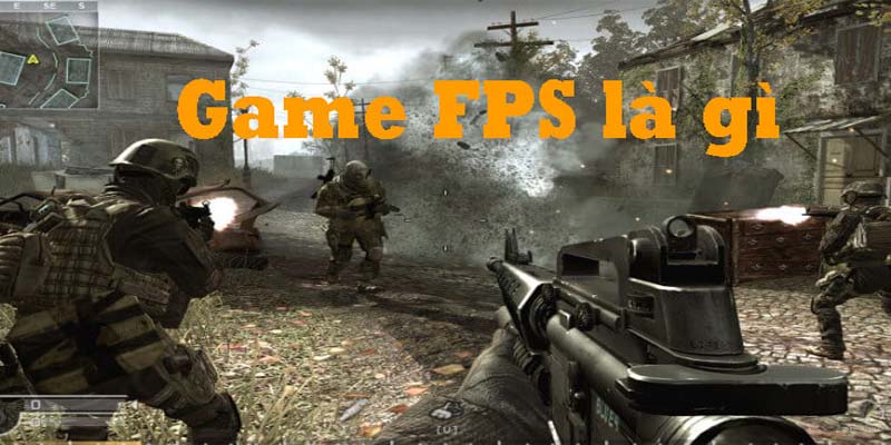 Game FPS là gì?